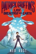 Cover: Patrick Griffin's Last Breakfast on Earth - First Second