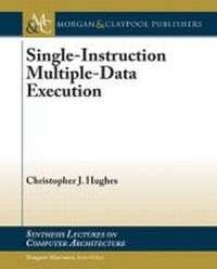 Enlarge image Cover: Single-Instruction Multiple-Data Execution - Morgan and Claypool Life Sciences