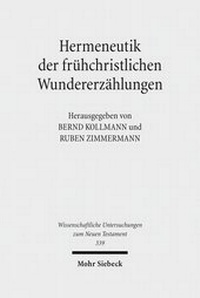 Abbildung von: Hermeneutik der fruehchristlichen Wundererzaehlungen - Mohr Siebeck