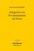 Cover: Delegation von Privatautonomie auf Dritte - Mohr Siebeck