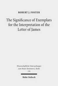 Abbildung von: The Significance of Exemplars for the Interpretation of the Letter of James - Mohr Siebeck