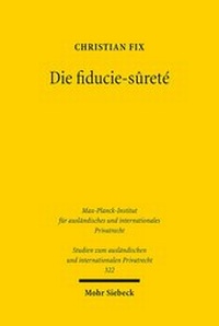 Abbildung von: Die fiducie-surete - Mohr Siebeck