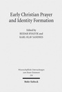 Cover: Early Christian Prayer and Identity Formation - Mohr Siebeck