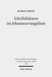 Abbildung von: Schriftdiskurse im Johannesevangelium - Mohr Siebeck