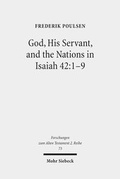 Abbildung von: God, His Servant, and the Nations in Isaiah 42:1-9 - Mohr Siebeck