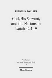 Abbildung von: God, His Servant, and the Nations in Isaiah 42:1-9 - Mohr Siebeck