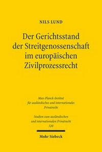 Abbildung von: Der Gerichtsstand der Streitgenossenschaft im europaeischen Zivilprozessrecht - Mohr Siebeck