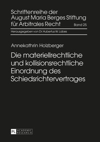 Abbildung von: Die materiellrechtliche und kollisionsrechtliche Einordnung des Schiedsrichtervertrages - Peter Lang Verlag