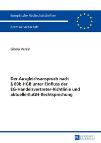 Abbildung von: Der Ausgleichsanspruch nach § 89b HGB unter Einfluss der EG-Handelsvertreter-Richtlinie und aktueller EuGH-Rechtsprechung - Peter Lang Verlag