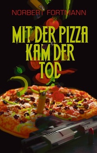 Enlarge image Cover: Mit der Pizza kam der Tod - BoD - Books on Demand