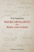 Cover: Der Blumengarten oder: Reden vom Gedicht - K&ouml;nigshausen & Neumann