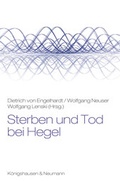 Cover: Sterben und Tod bei Hegel - K&ouml;nigshausen & Neumann