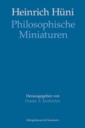 Cover: Heinrich H&uuml;ni: Philosophische Miniaturen - K&ouml;nigshausen & Neumann