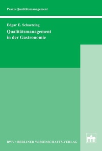 Abbildung von: Qualitätsmanagement in der Gastronomie - Berliner Wissenschafts-Verlag