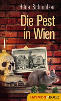 Abbildung von: Die Pest in Wien - Haymon Verlag