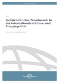 Cover: Indizien f&uuml;r eine Trendwende in der internationalen Klima- und Energiepolitik - Germanwatch Nord-S&uuml;d Initiative e.V.