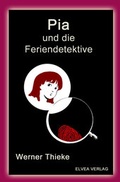 Cover: Pia und die Feriendetektive - Elvea Verlag