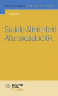 Abbildung von: Soziale Altenarbeit Alterssozialpolitik - Wochenschau Verlag
