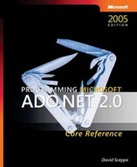Enlarge image Cover: Programming Microsoft ADO.NET 2.0 Core Reference - Microsoft Press