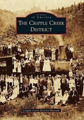 Cover: The Cripple Creek District - Arcadia Publishing (SC)