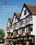 Cover: The Town House in Medieval and Early Modern Bristol - Historic England