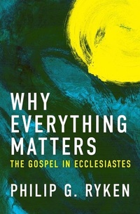 Enlarge image Cover: Why Everything Matters - Christian Focus Publications Ltd