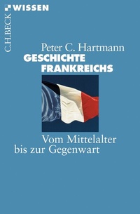 Abbildung von: Geschichte Frankreichs - C.H.BECK