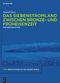 Cover: Das Siebenstromland zwischen Bronze- und Fr&uuml;heisenzeit - De Gruyter