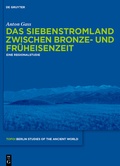 Cover: Das Siebenstromland zwischen Bronze- und Fr&uuml;heisenzeit - De Gruyter