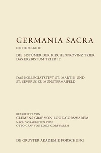 Bild vergrößern Bild: Das Kollegiatstift St. Martin und St. Severus zu Münstermaifeld. Die Bistümer der Kirchenprovinz Trier. Das Erzbistum Trier 12 - De Gruyter Akademie Forschung