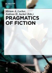 Abbildung von: Pragmatics of Fiction - De Gruyter Mouton