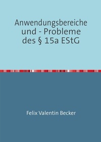 Abbildung von: Anwendungsbereiche und - Probleme des § 15a EStG - epubli
