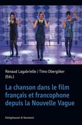 Cover: La chanson dans le film fran&ccedil;ais et francophone depuis la Nouvelle Vague - K&ouml;nigshausen & Neumann