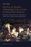 Cover: Die Krise der liberalen Anthropologie in der Literatur des B&uuml;rgerlichen Realismus - K&ouml;nigshausen & Neumann