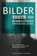 Cover: Bilder - Texte - Bewegungen - K&ouml;nigshausen & Neumann