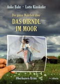 Cover: Die ganze Wahrheit &uuml;ber das Dirndl im Moor - Prolibris