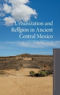 Cover: Urbanization and Religion in Ancient Central Mexico - Oxford University Press Inc