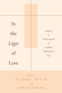 Cover: In the Logos of Love - Oxford University Press Inc