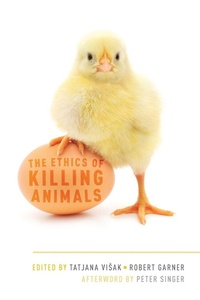 Enlarge image Cover: The Ethics of Killing Animals - Oxford University Press Inc