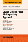 Cover: Lower Lid and Midface: Multispecialty Approach, An Issue of Clinics in Plastic Surgery - Elsevier