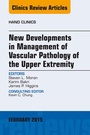 Cover: New Developments in Management of Vascular Pathology of the Upper Extremity, An Issue of Hand Clinics - Elsevier