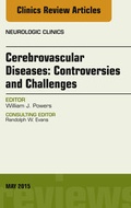 Cover: Cerebrovascular Diseases:Controversies and Challenges, An Issue of Neurologic Clinics - Elsevier