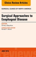 Cover: Surgical Approaches to Esophageal Disease, An Issue of Surgical Clinics - Elsevier