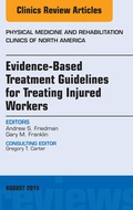 Cover: Evidence-Based Treatment Guidelines for Treating Injured Workers, An Issue of Physical Medicine and Rehabilitation Clinics of North America - Elsevier