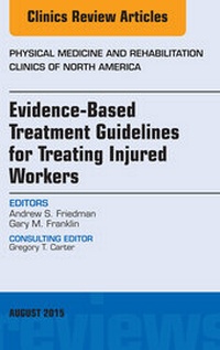 Abbildung von: Evidence-Based Treatment Guidelines for Treating Injured Workers, An Issue of Physical Medicine and Rehabilitation Clinics of North America - Elsevier