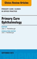 Cover: Primary Care Ophthalmology, An Issue of Primary Care: Clinics in Office Practice 42-3 - Elsevier