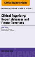 Cover: Clinical Psychiatry: Recent Advances and Future Directions, An Issue of Psychiatric Clinics of North America - Elsevier