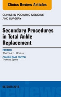 Abbildung von: Secondary Procedures in Total Ankle Replacement, An Issue of Clinics in Podiatric Medicine and Surgery - Elsevier