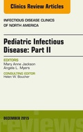 Cover: Pediatric Infectious Disease: Part II, An Issue of Infectious Disease Clinics of North America - Elsevier