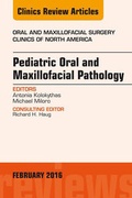 Cover: Pediatric Oral and Maxillofacial Pathology, An Issue of Oral and Maxillofacial Surgery Clinics of North America - Elsevier